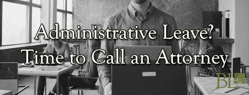 Administrative Leave? Time to Call an Attorney | Business Law Southwest